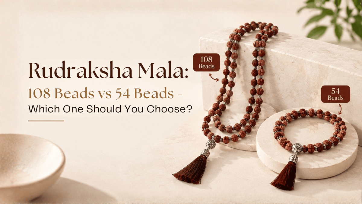Rudraksha Mala: 108 Beads vs 54 Beads – Which One Should You Choose?