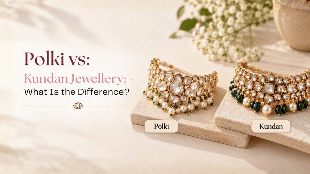 Polki vs Kundan Jewellery: What Is the Difference?